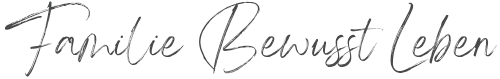 Familie Bewusst Leben